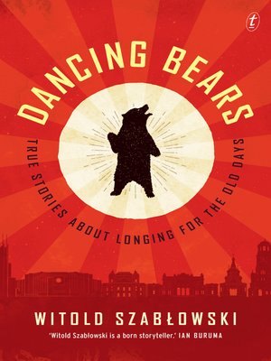 cover image of Dancing Bears: True Stories about Longing for the Old Days